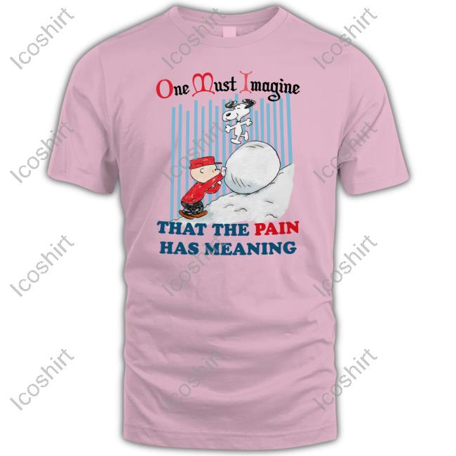 Official One Must Imagine That The Pain Has Meaning Hoodie Jmcgg Official One Must Imagine That The Pain Has Meaning Hoodie Jmcgg