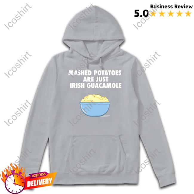 Emotionalclub Merch Mashed Potatoes Are Just Irish Guacamole Long Sleeve T-Shirt Emotionalclub Merch Mashed Potatoes Are Just Irish Guacamole Long Sleeve T-Shirt