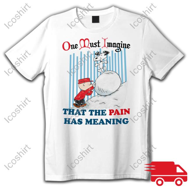Official One Must Imagine That The Pain Has Meaning Hoodie Jmcgg Official One Must Imagine That The Pain Has Meaning Hoodie Jmcgg
