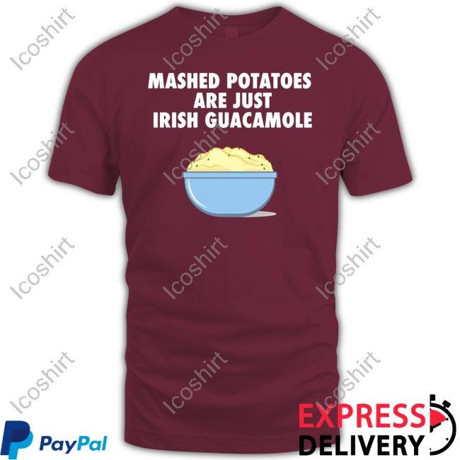 Emotionalclub Merch Mashed Potatoes Are Just Irish Guacamole Long Sleeve T-Shirt Emotionalclub Merch Mashed Potatoes Are Just Irish Guacamole Long Sleeve T-Shirt