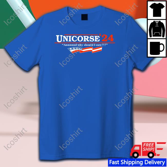 Official Unicorse 24 And Why Should I Care Shirt Official Unicorse 24 And Why Should I Care Shirt