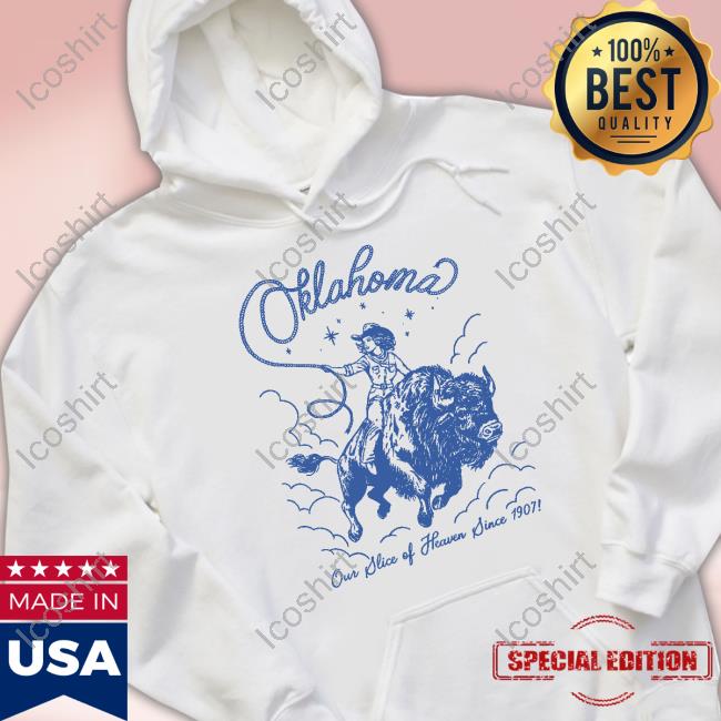 Oklahoma Our Slice Of Heaven Since 1907 Shirt Oklahoma Our Slice Of Heaven Since 1907 Shirt